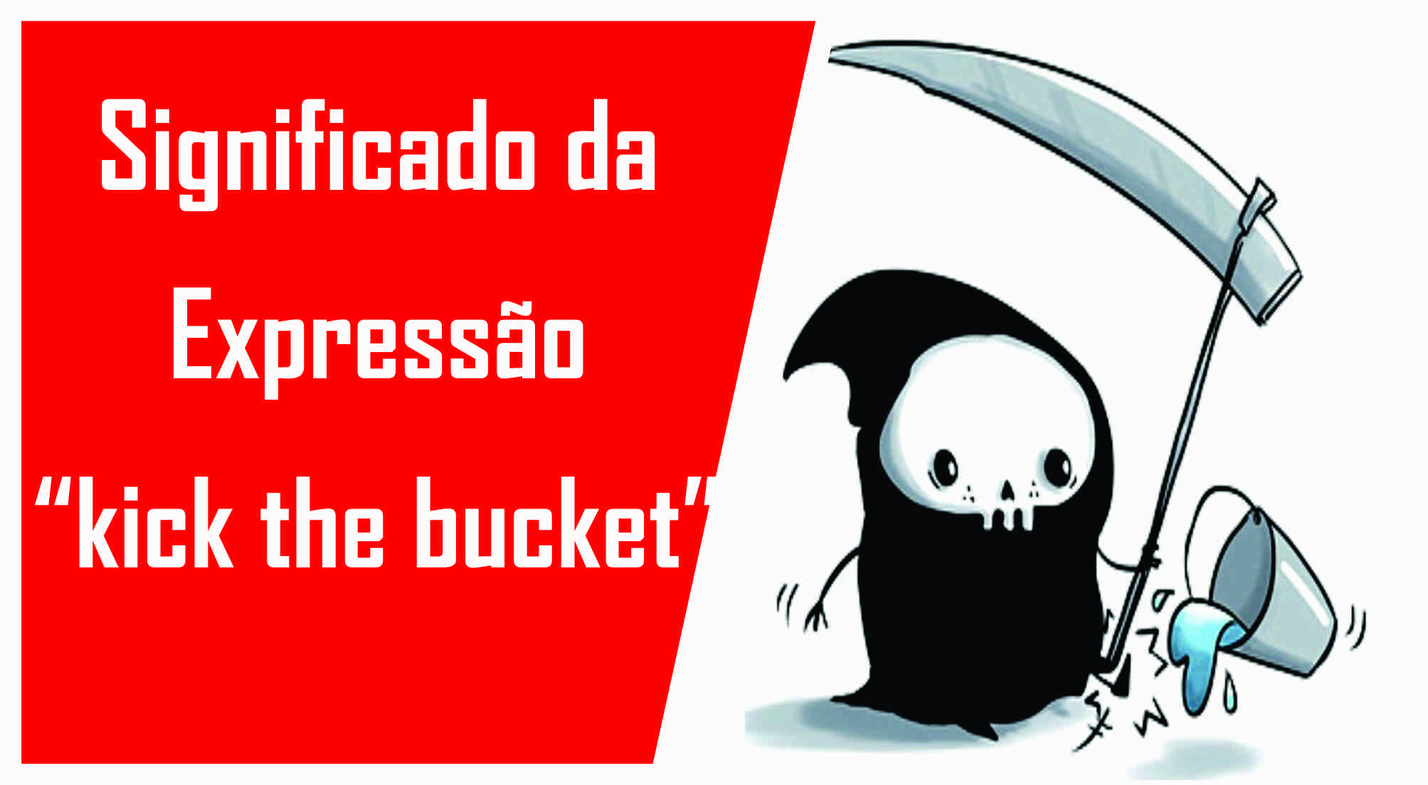 kick the bucket - Aprendendo Inglês